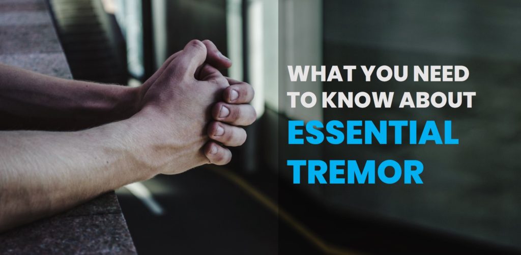 Essential Tremor Disorder Causes Diagnosis Treatments